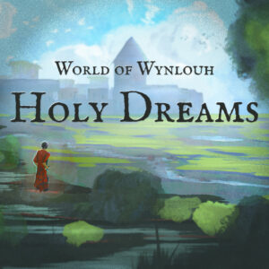 Holy Dreams (Wynlouh — Episode 2 Score)